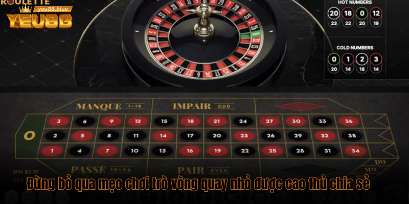 Đừng bỏ qua mẹo chơi trò vòng quay nhỏ được cao thủ chia sẻ