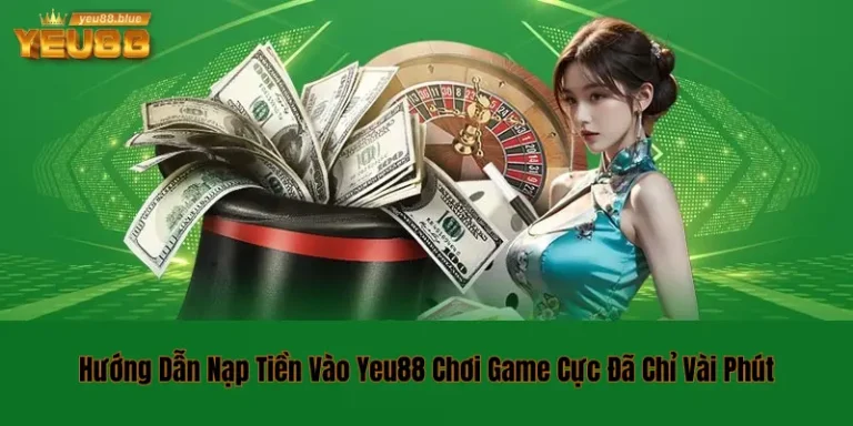 Nạp tiền vào Yeu88