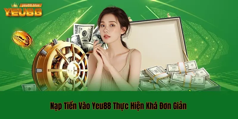 Các bước nạp tiền nhanh gọn